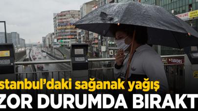 İstanbul'daki sağanak yağış vatandaşları zor durumda bıraktı