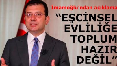 İmamoğlu: Eşcinsel evliliğe izin verilmesine toplum hazır değil