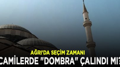 Ağrı'da seçim zamanı camilerde "dombra" çalındığı iddiasına yanıt