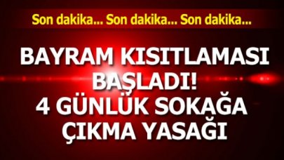 81 ilde 4 günlük sokağa çıkma yasağı başladı| Bayram kısıtlaması başladı!