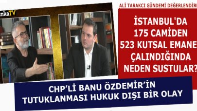 Ali Tarakcı: İstanbul'da 175 camiden 523 Kutsal Emanet çalındığında neden sustular?