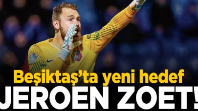 Beşiktaş'ta yeni gündem Jeroen Zoet