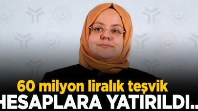 62 bin 500 kişiye 60 milyon liralık teşvik ödemesi