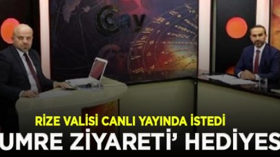 Rize Valisi, Ak Parti İl Başkanı’ndan canlı yayında 'Umre' hediyesi istedi