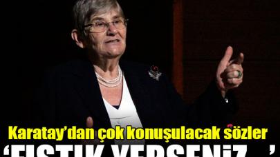 Canan Karatay'dan çok konuşulacak sözler: Fıstık yerseniz...