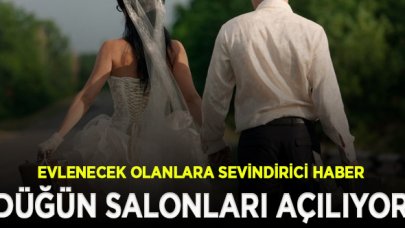 Evlenecek çiftlere müjde! Düğün salonlarının açılacağı tarih belli oldu