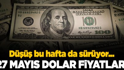 27 Mayıs Çarşamba dolar kaç lira? Dolar alış ve satış fiyatları