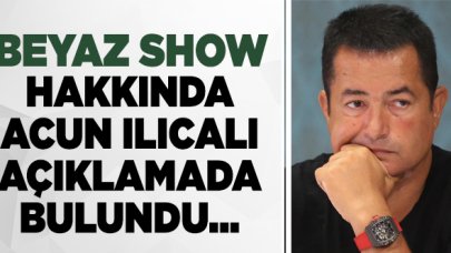 Acun Ilıcalı'dan Beyaz Show açıklaması!