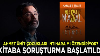 Ahmet Ümit'in 'Masal Masal İçinde' kitabına soruşturma başlatıldı