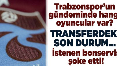 Trabzonspor transfer haberleri | 30 Mayıs Cumartesi