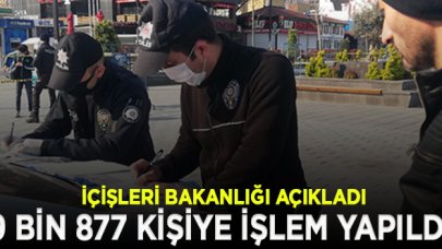 İki günlük sokağa çıkma yasağında 9 bin 877 kişiye adli işlem