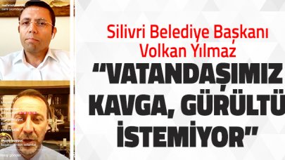 Vatandaşımız kavga gürültü istemiyor