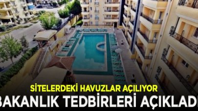 Sitelerdeki yüzme havuzları açılıyor! İşte alınacak önlemler