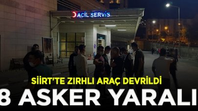 Siirt'te zırhlı araç devrildi: 8 asker yaralı!