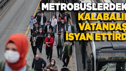 Metrobüslerdeki kalabalığa isyan ettiler!