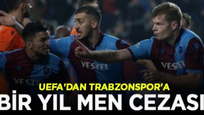 UEFA'dan Trabzonspor'a Avrupa'dan bir yıl men cezası