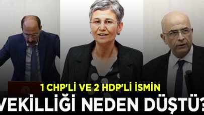 1 CHP'li ve 2 HDP'li ismin vekilliği neden düştü?