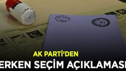 AK Parti'den erken seçim açıklaması