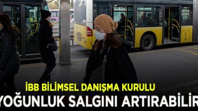 İBB Bilimsel Danışma Kurulu: Toplu taşımadaki yoğunluk salgını artırabilir