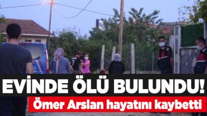 Ömer Arslan Silivri'deki evinde ölü bulundu