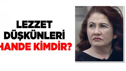 Lezzet Düşkünleri Hande kimdir? Yaşı, kariyeri ve hakkındaki bilgiler