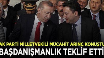 AK Parti'li vekil Mücahit Arınç: Erdoğan, Babacan'a başdanışmanlık teklif etti