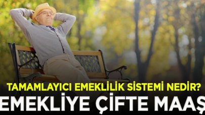 Emekliye çifte maaş geliyor! Tamamlayıcı Emeklilik Sistemi nedir?