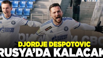 Djordje Despotovic Rusya'da kalacak