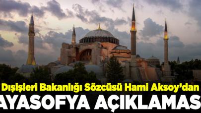 Dışişleri Bakanlığı'ndan Ayasofya açıklaması