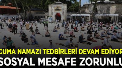 Cuma namazı tedbirleri devam ediyor