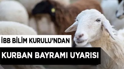 İBB Bilim Kurulu'ndan Kurban Bayramı uyarısı: Virüse dikkat!