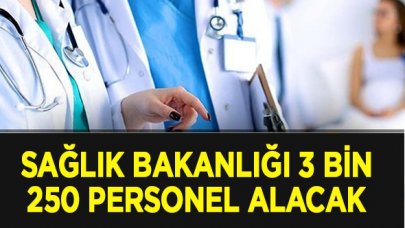 Sağlık Bakanlığı 3 bin 250 personel alacak