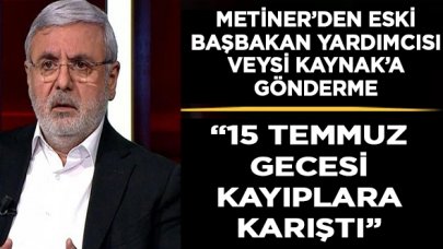 Mehmet Metiner’den AK Partili eski Bakan’a gönderme: 15 Temmuz gecesi kayıplara karıştı