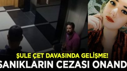 Şule Çet davasında verilen cezalar onandı!