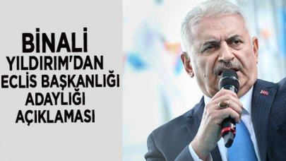 Binali Yıldırım'dan Meclis Başkanlığı adaylığına ilişkin açıklama