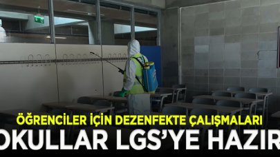 LGS’ye girecek öğrenciler için okullar dezenfekte edilerek hazırlandı