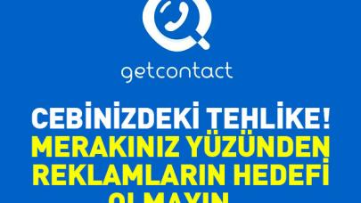 Cebinizdeki tehlike GetContact! Kullanmadan önce iki kez düşünün