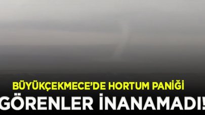 Görenler şaşkına döndü! Büyükçekmece'de hortum paniği