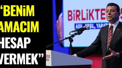 Ekrem İmamoğlu: Benim amacım hesap vermek