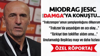 Miodrag Jesic: Trabzonspor'umun şampiyon olmasını diliyorum