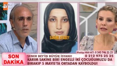 Esra Erol'da Sakine Atabey nerede? Şaban Atabey eşini arıyor!