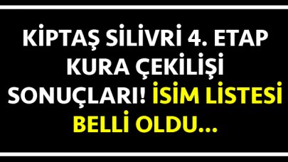 KİPTAŞ Silivri 4. Etap 2+1 ve 3+1 kura çekilişi sonuçları ve isim listesi