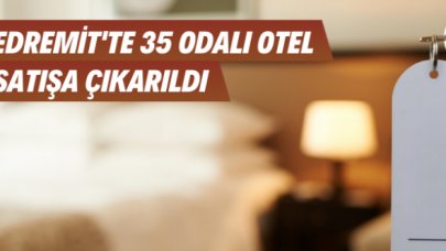 Edremit'te otel satışa çıkarıldı