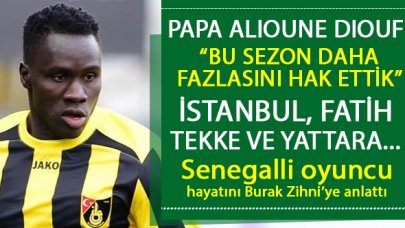 Papa Alioune Diouf: Bu sezon çok daha fazlasını hak ettik