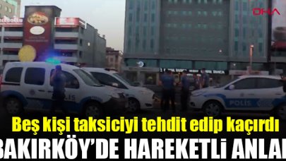 Bakırköy'de taksiciyi tehdit edip kaçıran 5 şüpheli gözaltında