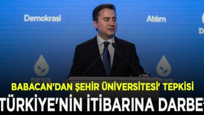 Ali Babacan'dan Şehir Üniversitesi tepkisi: Tamamen hukuk dışı