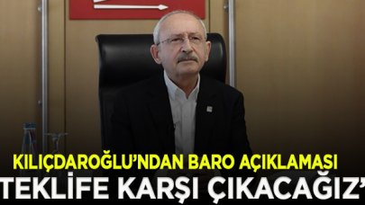 Kılıçdaroğlu: Barolara ilişkin teklife karşı çıkacağız