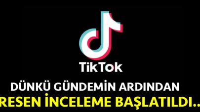 Tiktok'a inceleme başlatıldı!