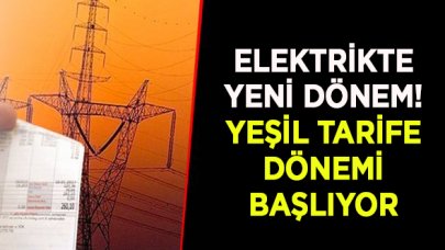 'Yeşil Tarife' dönemi ağustosta başlıyor|Yeşil Tarife nedir?