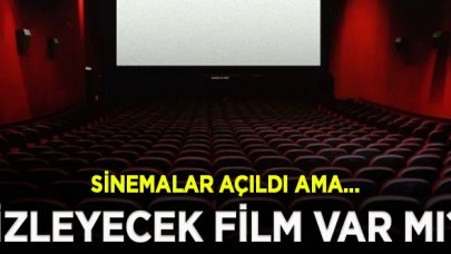 Sinemalar açıldı ancak film yok